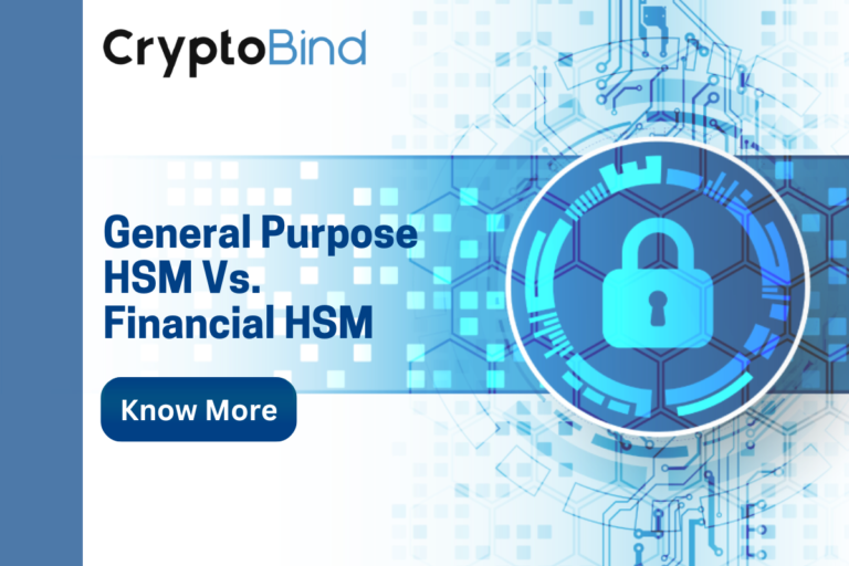 A Closer Look at General Purpose HSM vs. Financial HSM: Key Differences and Use Cases