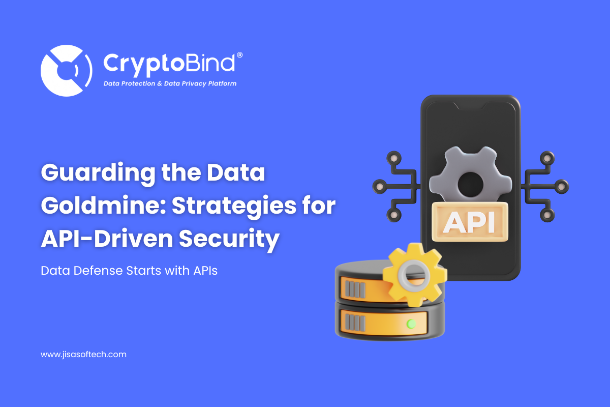 Guarding the Data Goldmine: Strategies for API-Driven Security