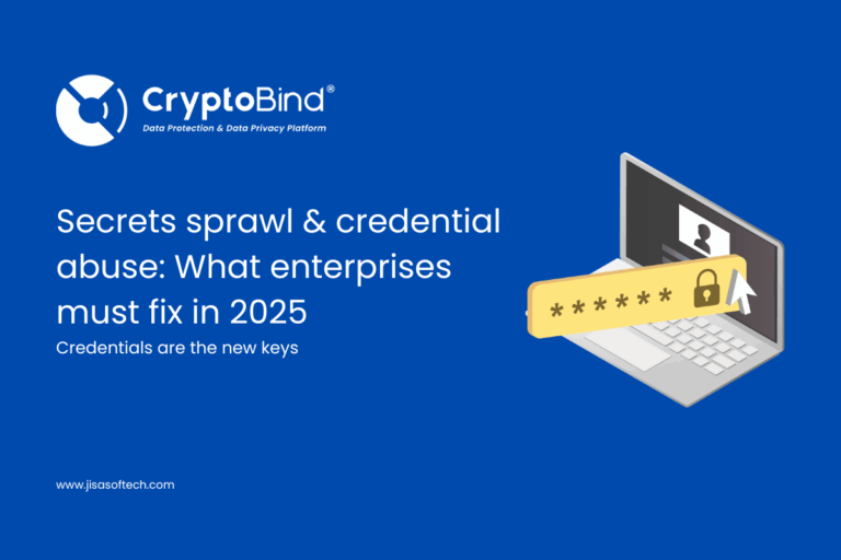 Secrets Sprawl & Credential Abuse What Enterprises Must Fix in 2025
