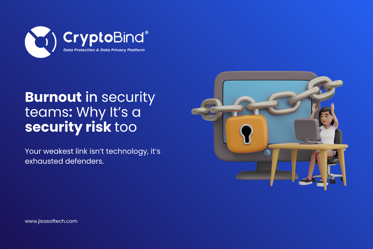 Burnout in Security Teams Why It’s a Security Risk Too