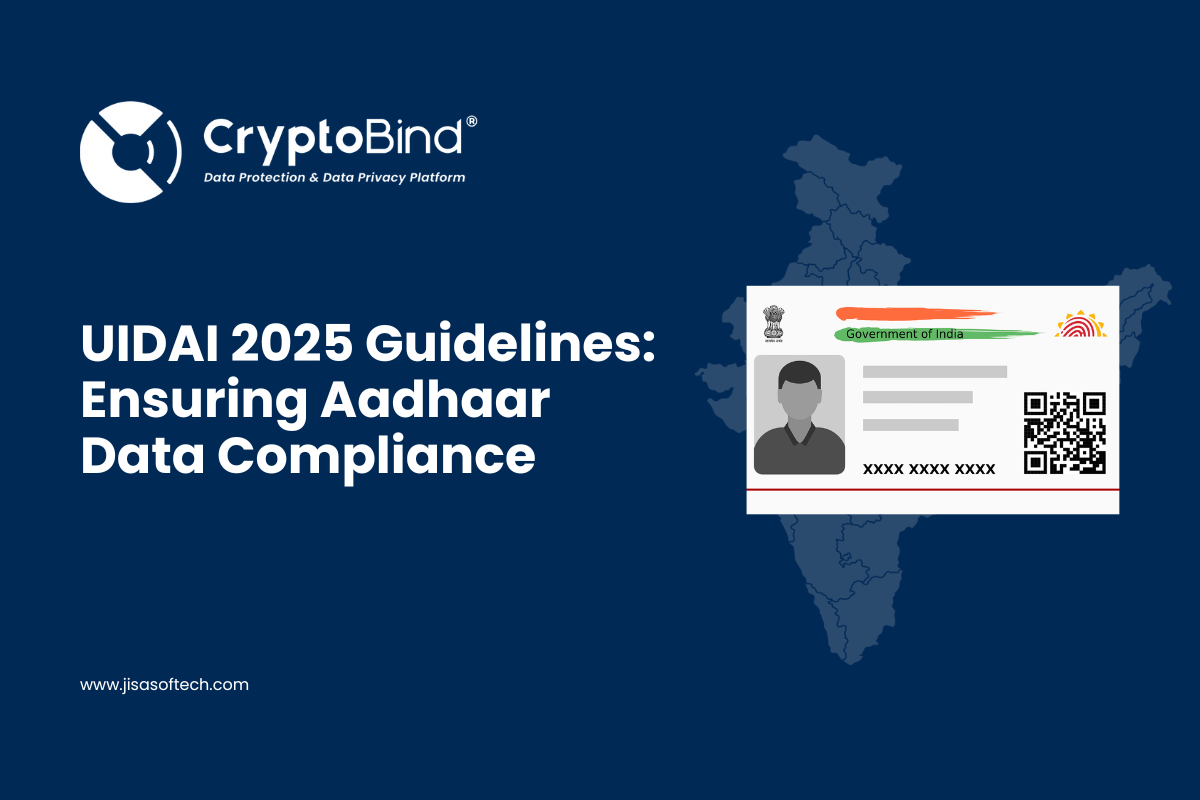 UIDAI 2025 Guidelines Ensuring Aadhaar Data Compliance