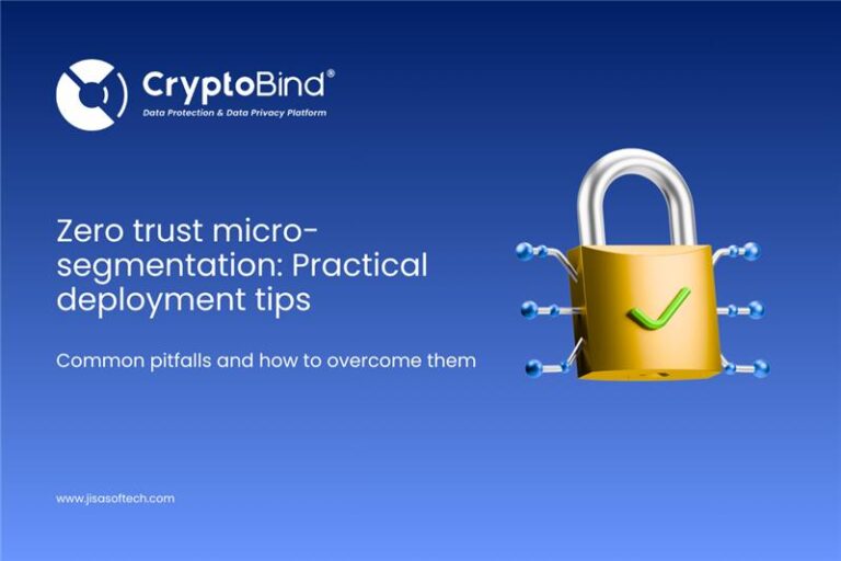 Zero Trust Micro-segmentation Practical Deployment Tips for Modern Enterprises