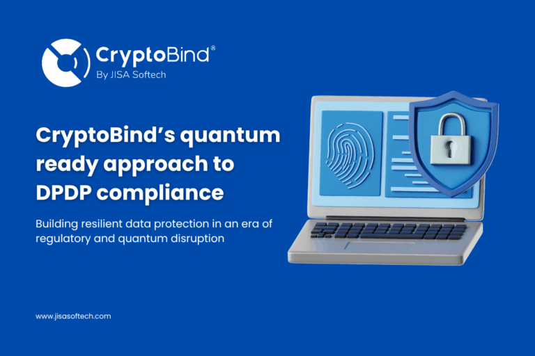 CryptoBind’s quantum ready approach to DPDP compliance
