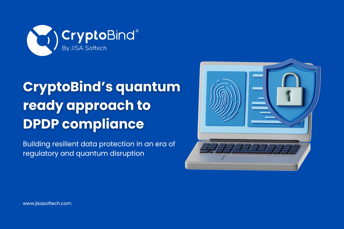 CryptoBind’s quantum ready approach to DPDP compliance