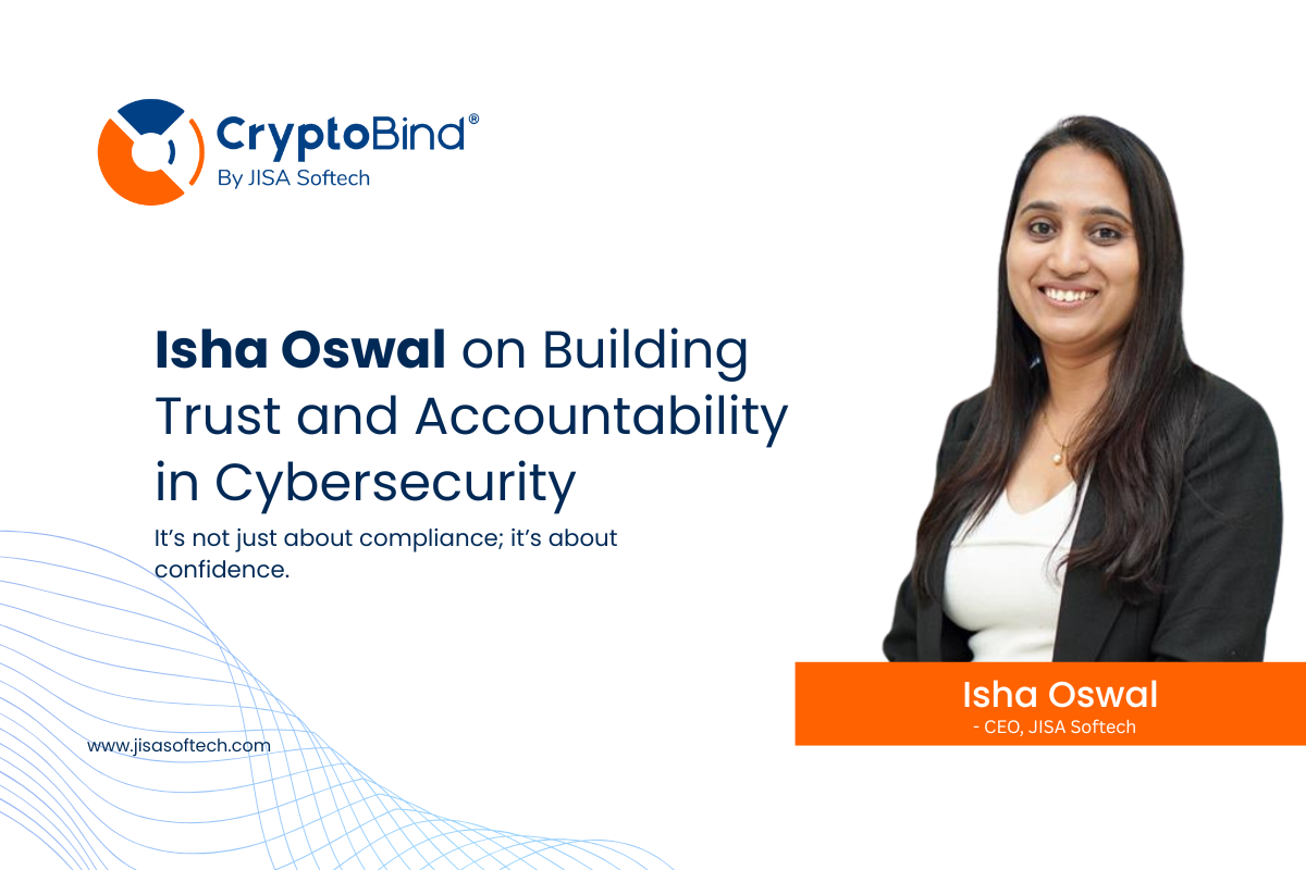 Isha Oswal on Building Trust and Accountability in Cybersecurity