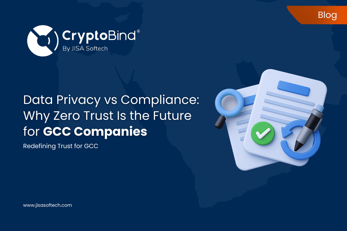 Data Privacy vs Compliance Why Zero Trust Is the Future for GCC Companies