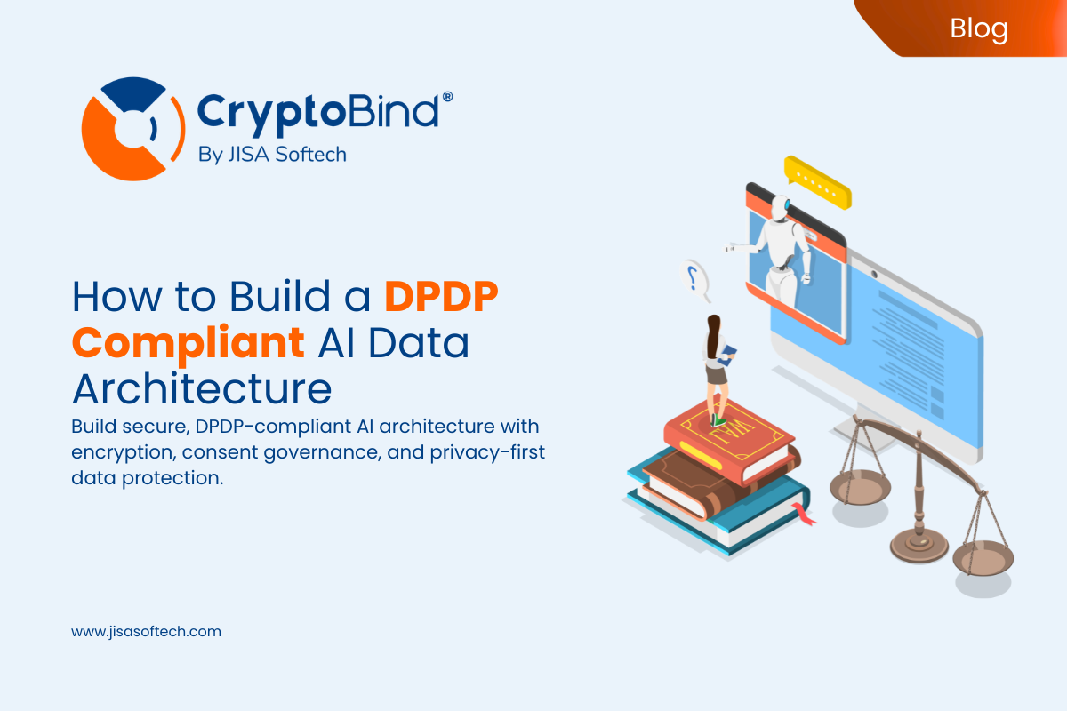 How to Build a DPDP Compliant AI Data Architecture