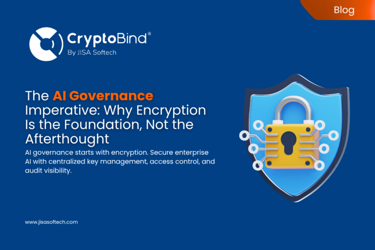 The AI Governance Imperative Why Encryption Is the Foundation, Not the Afterthought